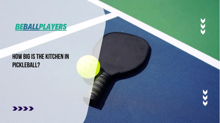 How big is the kitchen in pickleball